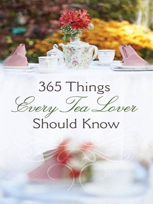 cover image of 365 Things Every Tea Lover Should Know
